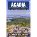 Acadia National Park: The Complete Guide