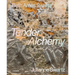 Tender Alchemy: Beth Ames Swartz and Julianne Swartz