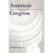 America's Congress: Actions in the Public Sphere, James Madison Through Newt Gingrich