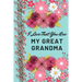 I Love That You Are My Great Grandma: Flower Notebook, Great Grandma Gifts