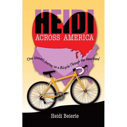 Heidi Across America: One Woman's Journey on a Bicycle Through the Heartland