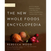 The New Whole Foods Encyclopedia: A Comprehensive Resource for Healthy Eating