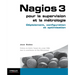 Nagios 3 pour la supervision et la métrologie: Déploiement, configuration et optimisation