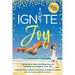 Ignite Joy: Stories That Show Enriching Ways to Enlighten and Brighten Your Day