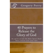 40 Prayers to Release the Glory of God
