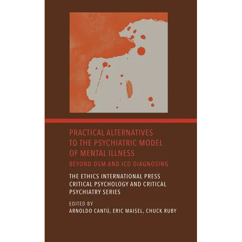 Practical Alternatives to the Psychiatric Model of Mental Illness: Beyond DSM and ICD Diagnosing