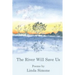 The River Will Save Us