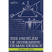 The Problem of Increasing Human Energy: With Special Reference to the Harnessing of the Sun's Energy