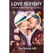 Love is Fishy: 31 Delicious Recipes Told Through a Love Story