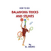 How to Do Balancing Tricks and Stunts
