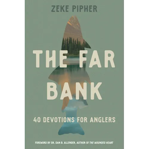 The Far Bank: 40 Devotions for Anglers