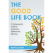 The Good Life Book: A Professional's Guide to Happiness, Balance and Meaning