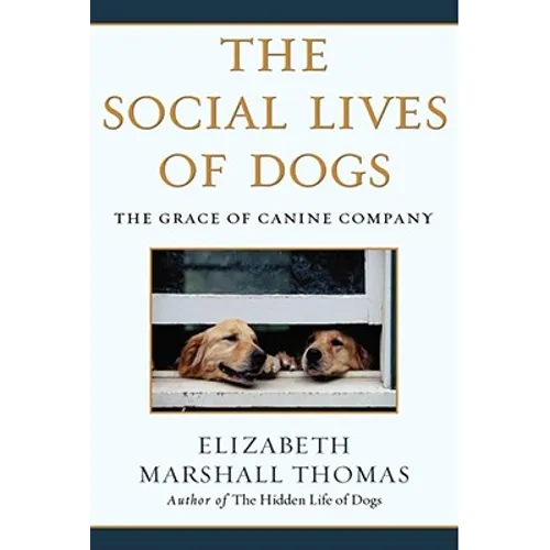 The Social Lives of Dogs: The Grace of Canine Company