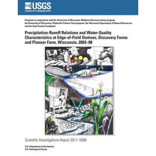 Precipitation-Runoff Relations and Water-Quality Characteristics at Edge-of-Field Stations, Discovery Farms and Pioneer Farm, Wisconsin, 2003?8