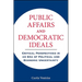 Public Affairs and Democratic Ideals: Critical Perspectives in an Era of Political and Economic Uncertainty