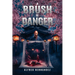 A Brush of Danger