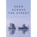 Eden Across the Street and Other Formative Places: A Memoir