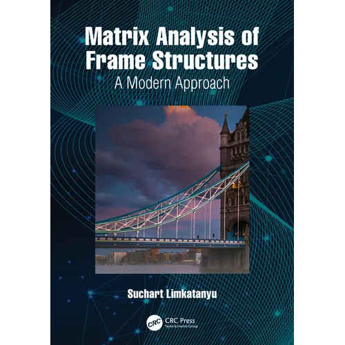 Matrix Analysis of Frame Structures: A Modern Approach