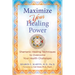 Maximize Your Healing Power: Shamanic Healing Techniques to Overcome Your Health Challenges