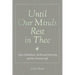 Until Our Minds Rest in Thee: Open-Mindedness, Intellectual Diversity, and the Christian Life