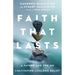 Faith That Lasts: A Father and Son on Cultivating Lifelong Belief
