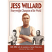 Jess Willard: Heavyweight Champion of the World (1915-1919)