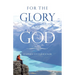 For the Glory of God