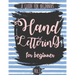 Hand Lettering For Beginner Volume1: A Calligraphy and Hand Lettering Guide For Beginner - Alphabet Drill, Practice and Project: Hand Lettering