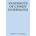 Snapshots of Christ: In Sermons