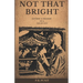 Not That Bright: Bitchin' & Moanin' of a 'Delhi' Guy