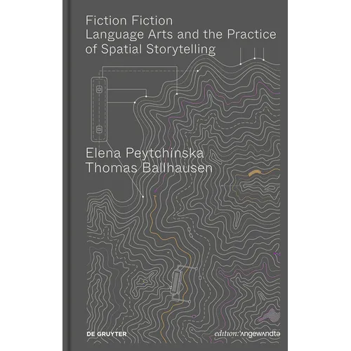 Fiction Fiction: Language Arts and the Practice of Spatial Storytelling