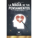 La Magia de Tus Pensamientos: Los Sueños Se Cumplen