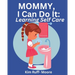 Mommy, I Can Do It: Self Care