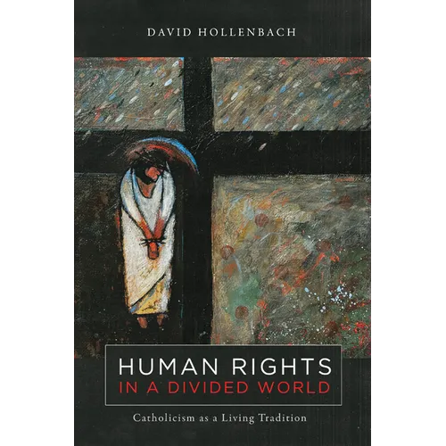Human Rights in a Divided World: Catholicism as a Living Tradition