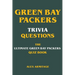 Green Bay Packers Trivia Questions - The Ultimate Green Bay Packers Quiz Book