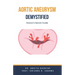 Aortic Aneurysm Demystified: Doctor's Secret Guide