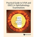 Practical Guide to Viva and OSCE in Ophthalmology Examinations