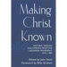 Making Christ Known: Historic Mission Documents from the Lausanne Movement 1974-1989