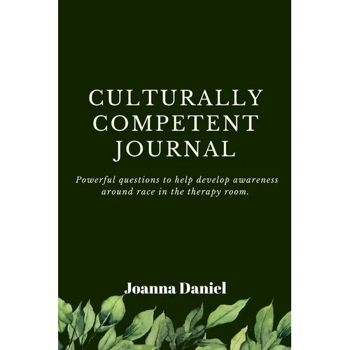 Culturally Competent Journal: Powerful questions to help develop awareness around race in the therapy room