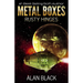 Metal Boxes - Rusty Hinges