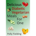 Delicious Vegetarian Diabetic Meals For One