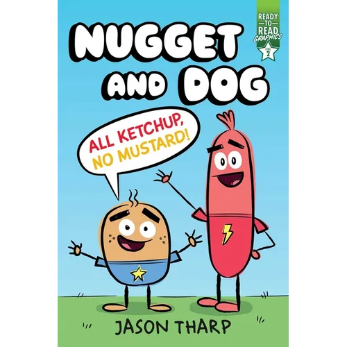 All Ketchup, No Mustard!: Ready-To-Read Graphics Level 2