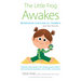 The Little Frog Awakes: Mindfulness Exercises for Toddlers (and Their Parents)