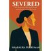 Severed: How Women Rise After Layoffs, Reorgs, and the End of a Career They Loved