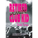Retired Wannabe Club Kid: Stories from the international club scene, odes to the best party cities in the world, and love poems to the night.