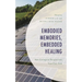 Embodied Memories, Embedded Healing: New Ecological Perspectives from East Asia