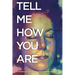 Tell Me How You Are