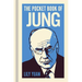 The Pocket Book of Jung: A Concise Introduction to Jung's Writings and Ideas