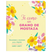 Fe Como Un Grano de Mostaza: Devociones Y Oraciones Para Mujeres