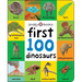 First 100 Dinosaurs: A Padded Book--Perfect for Little Hands to Hold